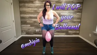 I WILL POP YOUR BALLOONS!