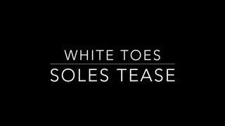 White Toes n Dry Soles ASMR