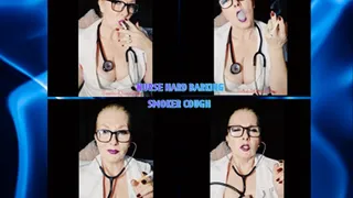 Nurse hard barking smoker cough