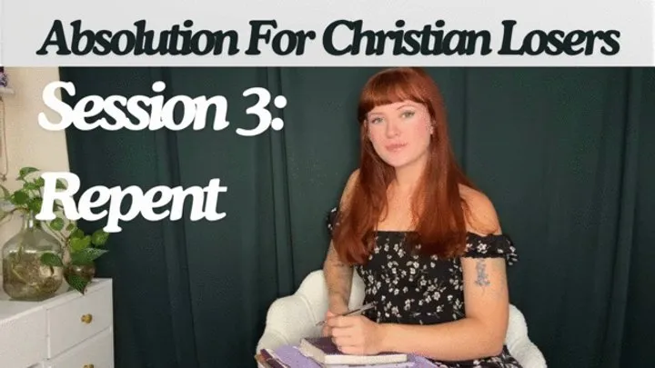 Absolution For Christian Losers, Session 3: Repent