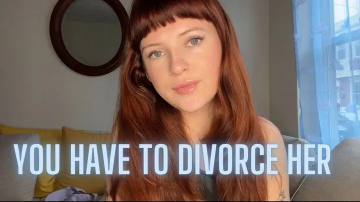 You Have to Divorce Her