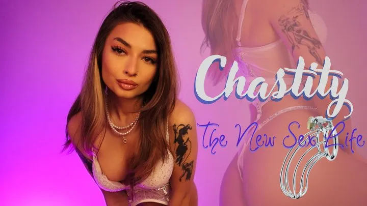 Chastity - The New Sex Life