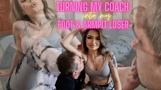Turning my Coach into my Foot & Armpit Loser