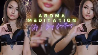 AROMA Meditation- Step 1: Deep Breathing