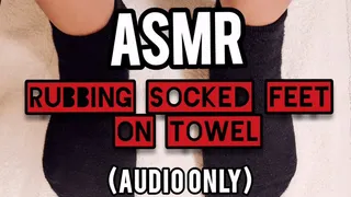 ASMR Audio - Rubbing my socked feet on a towel