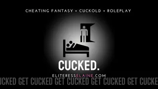 Cucked (a cuck's fantasy)