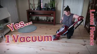 Yes... I Vacuum