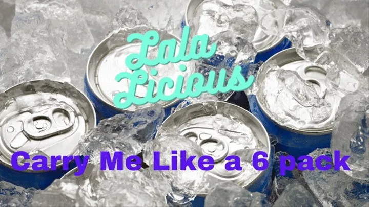 Lala Licious - Carry Me Like a 6 pack