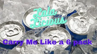 Lala Licious - Carry Me Like a 6 pack