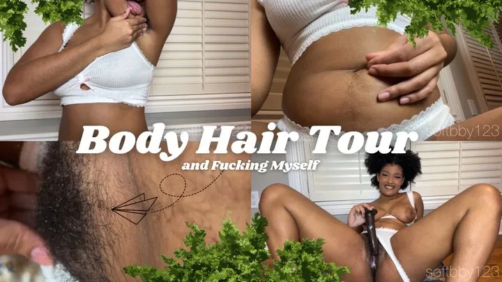 Body Hair Tour and Fucking Myself