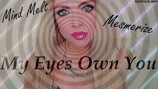 My Eyes Own You