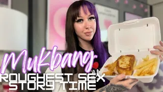 Mukbang: Roughest Sex Story Time