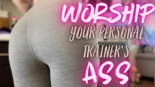 Worship Your Personal Trainers Ass