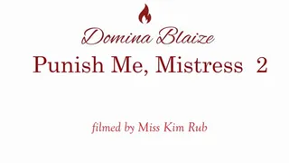 Punish me Mistress - Part 2