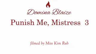 Punish me Mistress - Part 3