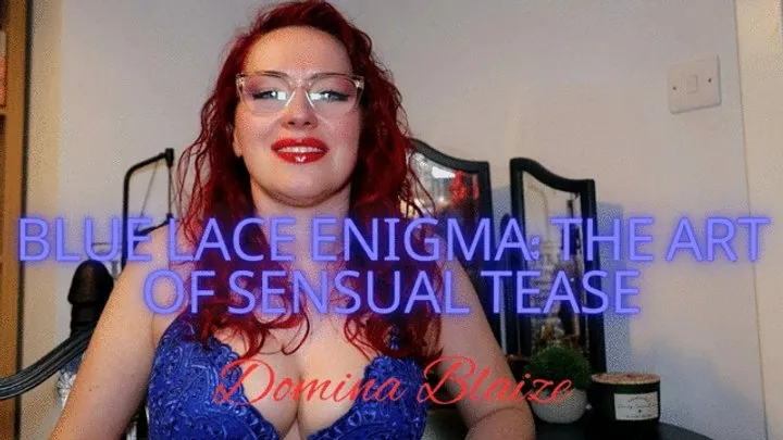 Blue Lace Enigma: The Art of Sensual Tease