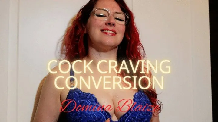 Cock Craving Conversion