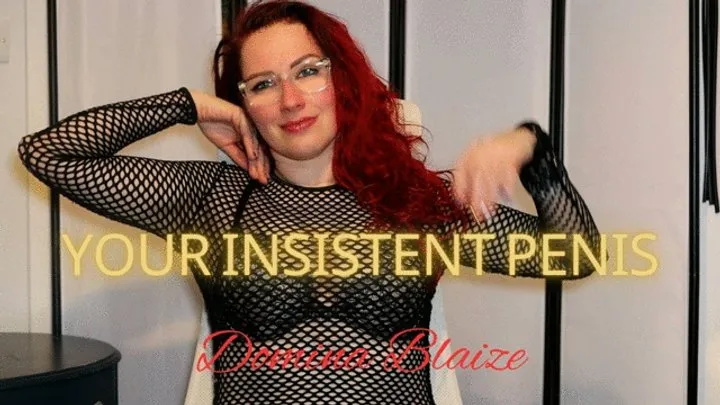 Your Insistent Penis