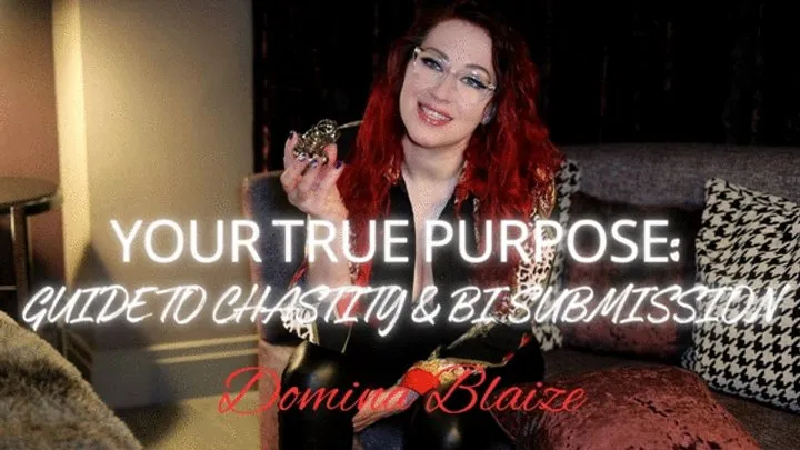 Your True Purpose: A Goddess's Guide to Chastity & Bi Submission