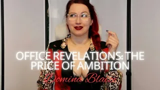 Office Revelations: The Price of Ambition