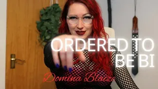 Ordered to be Bi