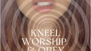 Kneel, Worship & Obey - Guided Meditational Trance