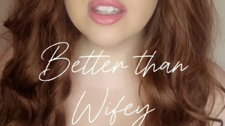 Better than Wifey - snap and send to Goddess