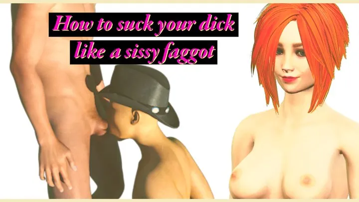 How to suck your dick like a sissy faggot mp3 version