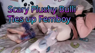 Scary Plushy Bulli Ties Up Femboy