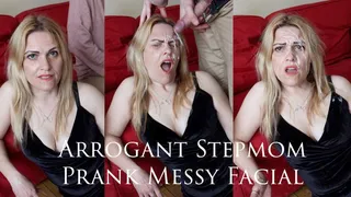 Arrogant Stepmom Prank Messy Facial