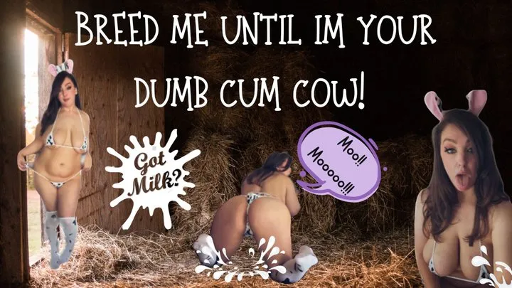 Breed Your Dumb Cum Cow!