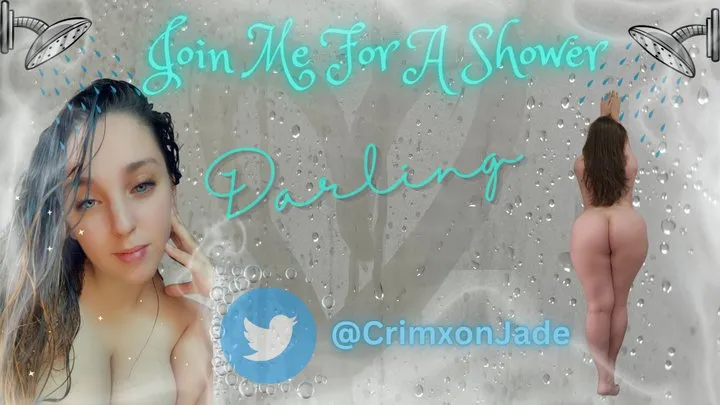 Join Me For a Shower Darling