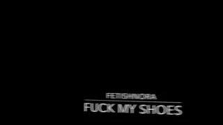 Fuck my shoes