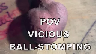 Vicious Ball Stompinh POV