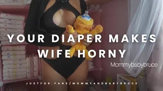 Diaper Makes Your Wife Horny