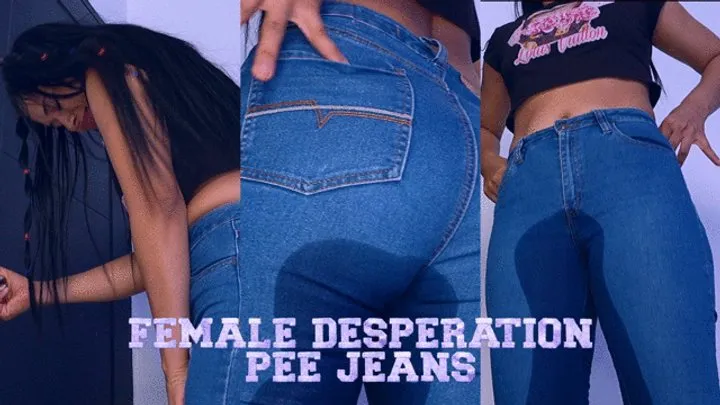 Female desperation pee jeans