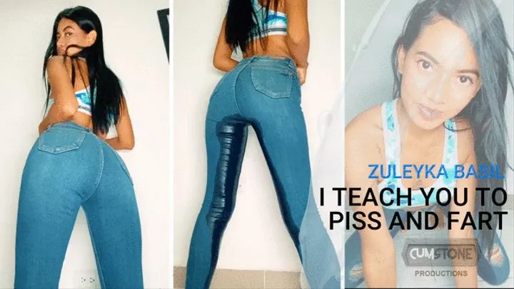 I TEACH YOU TO PISS AND FART