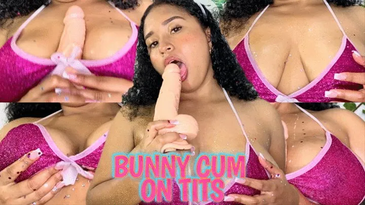 BUNNY CUM ON TITS