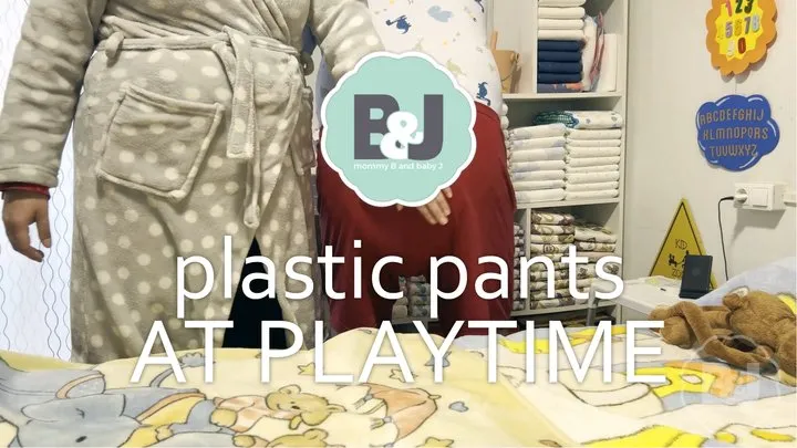 Plastic pants at playtime