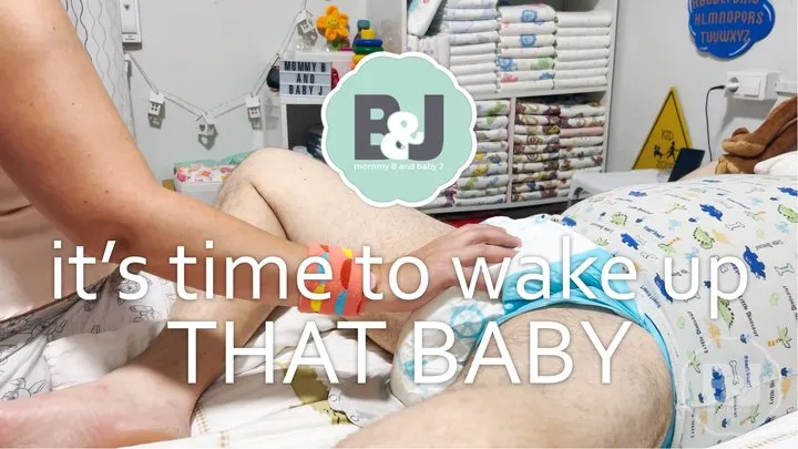 It's time to wake up that baby