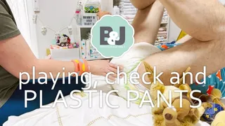 Playing check and plastic pants