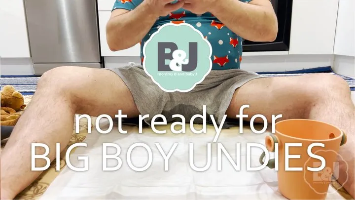 Not ready for big boy undies