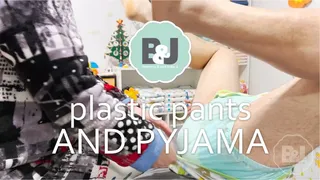 Plastic pants and pyjama