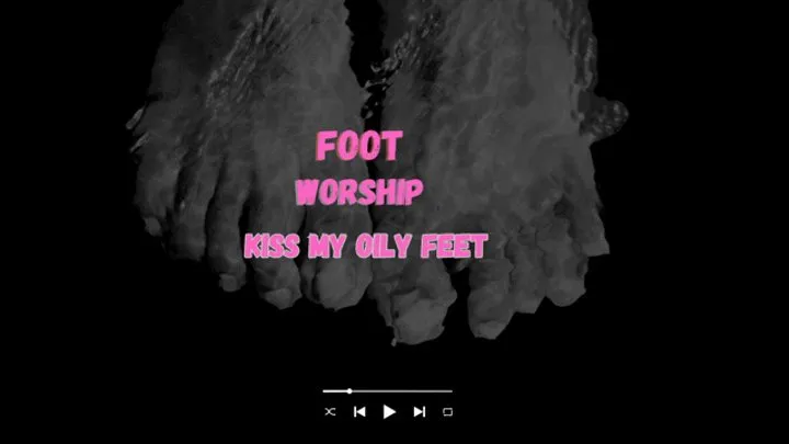 Kiss my Oily Feet Foot Worship