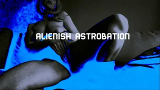 Alienish Astrobation