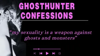Halloween Ghosthunter Confessions: I use my sexuality to hunt monsters visual audio