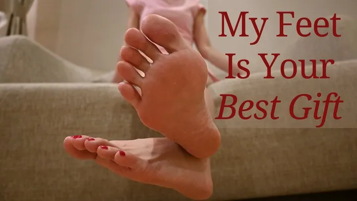 My Feet Is Your Best Gift