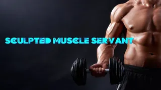 Sculpted Muscle Servant