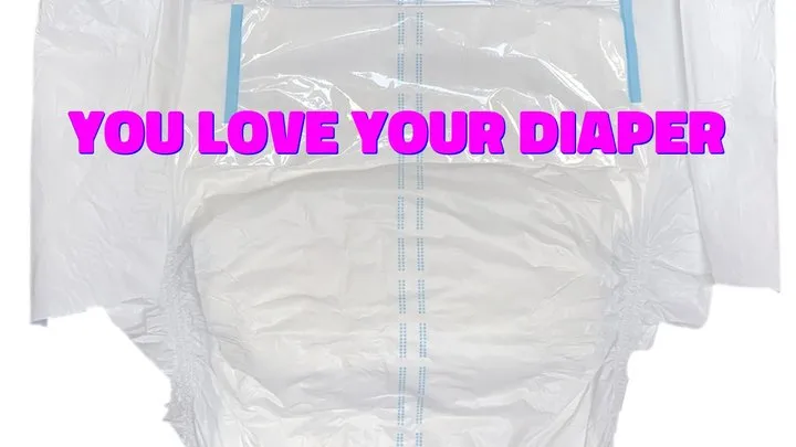 You LOVE your diaper