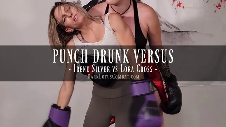 PUNCH-DRUNK - Irene v Lora